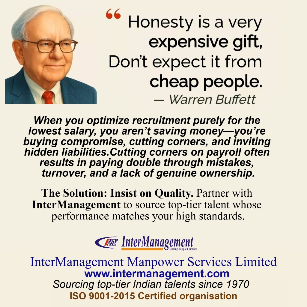 Honesty is an expensive gift. Insist on quality when you hire.